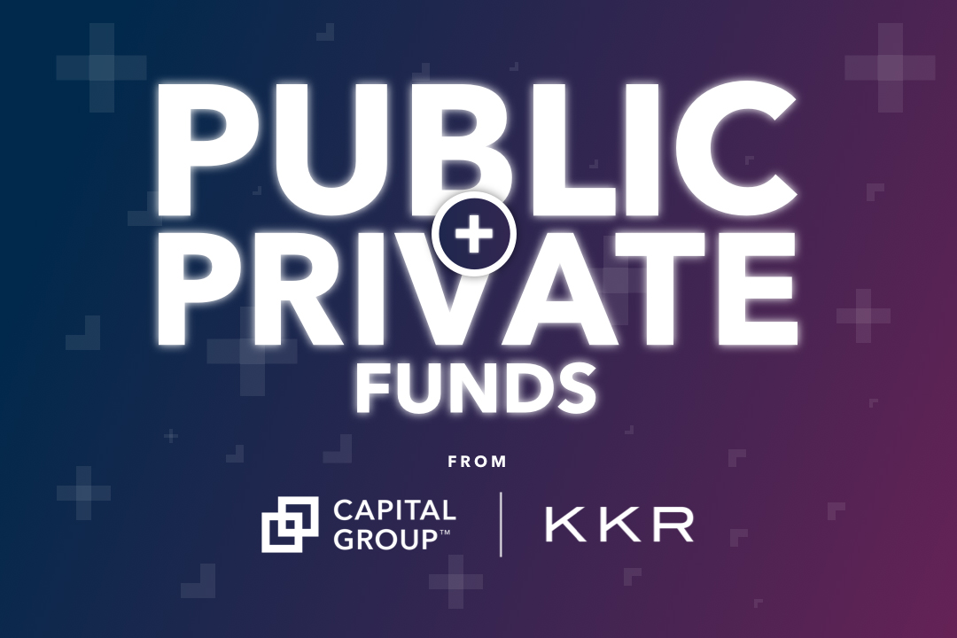 An image stating: Public Private Plus Funds, from Capital Group, trademark, and KKR. 