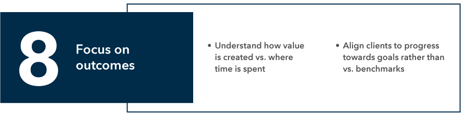 Eighth trait is focus on outcomes. Bullets are understand how value is created versus where time is spent and align clients to progress towards goals rather than versus benchmarks.