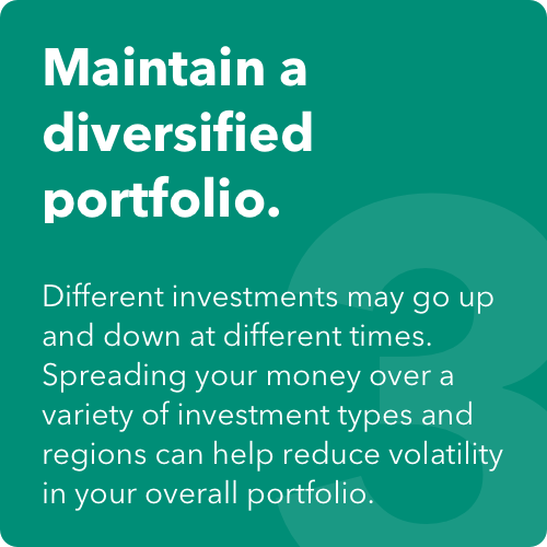 The image shows a light green square, and the headline says: Maintain a diversified portfolio. The text under the headline says: Different investments may go up and down at different times. Spreading your money over a variety of investment types and regions can help reduce volatility in your overall portfolio.
