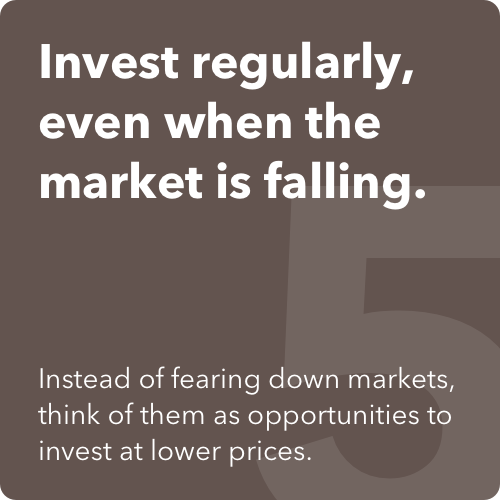 The image shows a brown square, and the headline says: Invest regularly, even when the market is falling. The text under the headline says: Instead of fearing down markets, think of them as opportunities to invest at lower prices.
