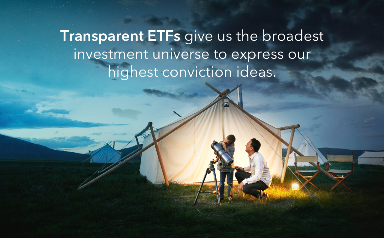 A photograph of a father and child on a campsite at dusk, looking through a telescope. The text says: Transparent ETFs give us the broadest investment universe to express our highest conviction ideas.