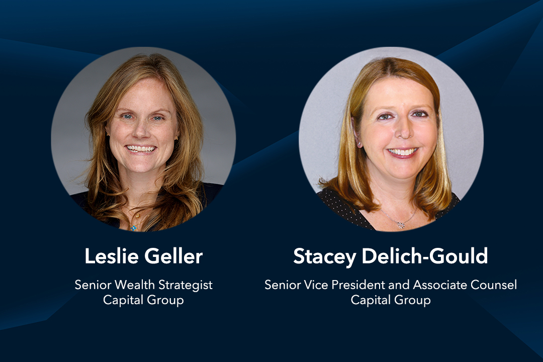 Leslie Geller (Senior Wealth Strategist Capital Group) and Stacey Delich-Gould (Senior Vice President and Associate Counsel Capital Group) seminar panel